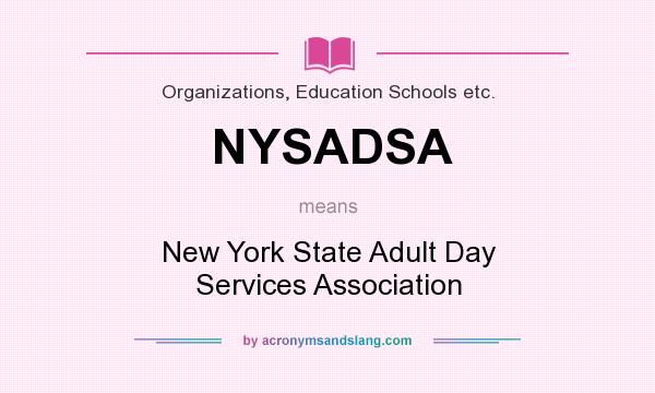 What does NYSADSA mean? It stands for New York State Adult Day Services Association