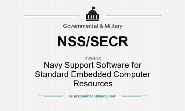 What does NSS/SECR mean? It stands for Navy Support Software for Standard Embedded Computer Resources