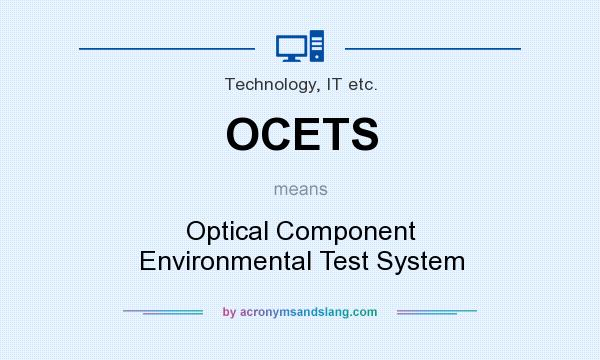 What does OCETS mean? It stands for Optical Component Environmental Test System