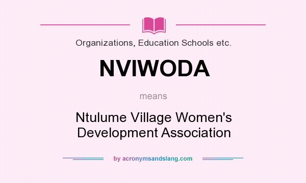 What does NVIWODA mean? It stands for Ntulume Village Women`s Development Association