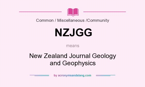 What does NZJGG mean? It stands for New Zealand Journal Geology and Geophysics