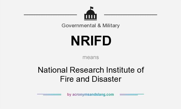 What does NRIFD mean? It stands for National Research Institute of Fire and Disaster