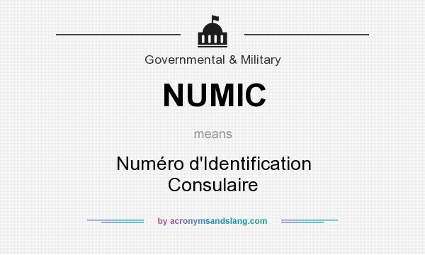 What does NUMIC mean? It stands for Numéro d`Identification Consulaire
