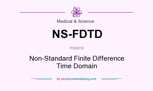 What does NS-FDTD mean? It stands for Non-Standard Finite Difference Time Domain