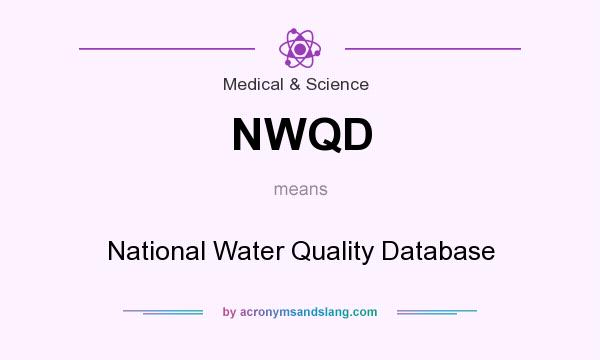 What does NWQD mean? It stands for National Water Quality Database