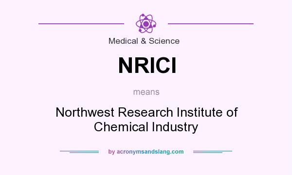 What does NRICI mean? It stands for Northwest Research Institute of Chemical Industry