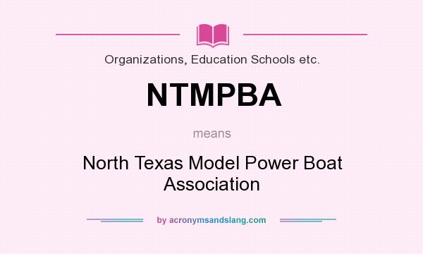 What does NTMPBA mean? It stands for North Texas Model Power Boat Association