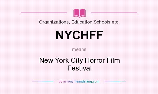 What does NYCHFF mean? It stands for New York City Horror Film Festival