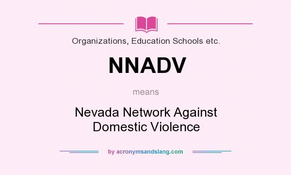 What does NNADV mean? It stands for Nevada Network Against Domestic Violence