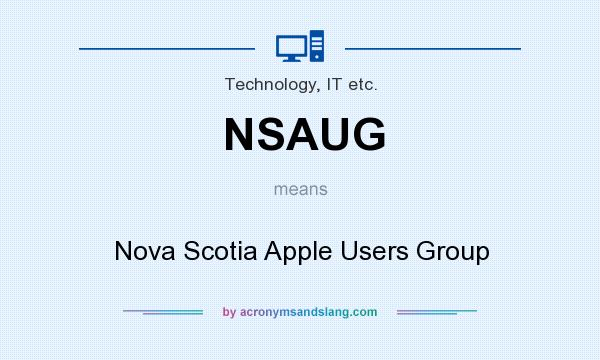 What does NSAUG mean? It stands for Nova Scotia Apple Users Group