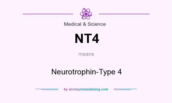 What does NT4 mean? It stands for Neurotrophin-Type 4