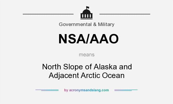 What does NSA/AAO mean? It stands for North Slope of Alaska and Adjacent Arctic Ocean