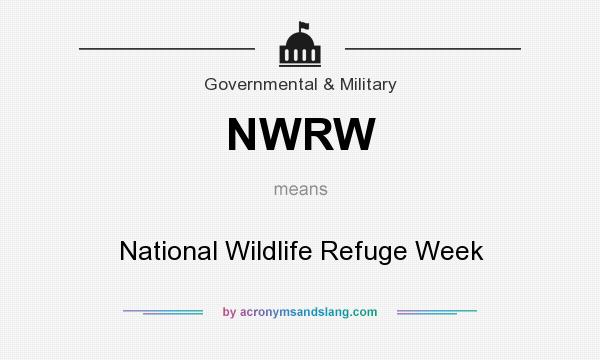 What does NWRW mean? It stands for National Wildlife Refuge Week