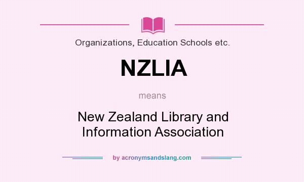 What does NZLIA mean? It stands for New Zealand Library and Information Association