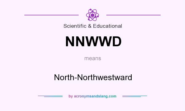 What does NNWWD mean? It stands for North-Northwestward