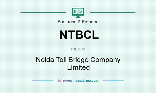 What does NTBCL mean? It stands for Noida Toll Bridge Company Limited