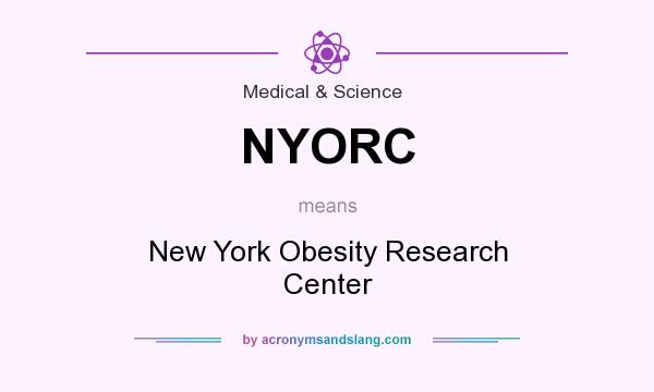 What does NYORC mean? It stands for New York Obesity Research Center