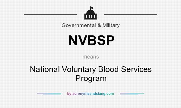What does NVBSP mean? It stands for National Voluntary Blood Services Program
