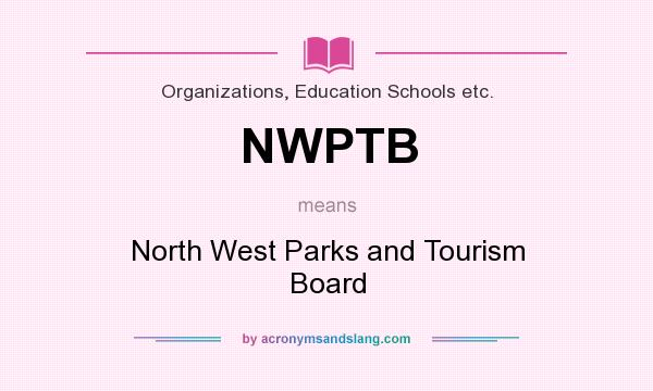 What does NWPTB mean? It stands for North West Parks and Tourism Board