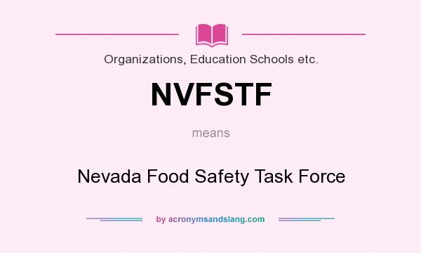 What does NVFSTF mean? It stands for Nevada Food Safety Task Force