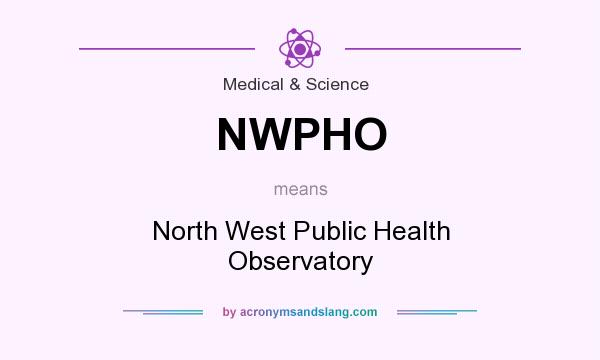 What does NWPHO mean? It stands for North West Public Health Observatory