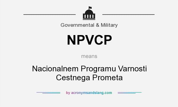 What does NPVCP mean? It stands for Nacionalnem Programu Varnosti Cestnega Prometa