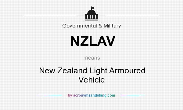 What does NZLAV mean? It stands for New Zealand Light Armoured Vehicle