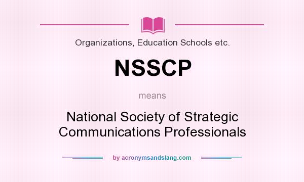 What does NSSCP mean? It stands for National Society of Strategic Communications Professionals
