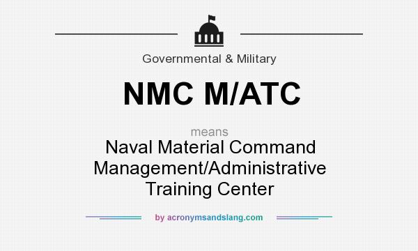 What does NMC M/ATC mean? It stands for Naval Material Command Management/Administrative Training Center