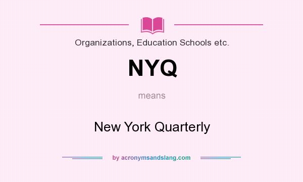 What does NYQ mean? It stands for New York Quarterly