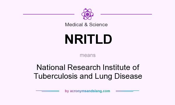 What does NRITLD mean? It stands for National Research Institute of Tuberculosis and Lung Disease