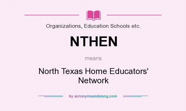 What does NTHEN mean? It stands for North Texas Home Educators` Network