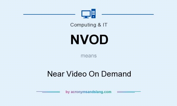 What does NVOD mean? It stands for Near Video On Demand