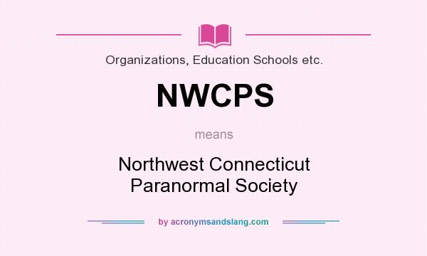 What does NWCPS mean? It stands for Northwest Connecticut Paranormal Society