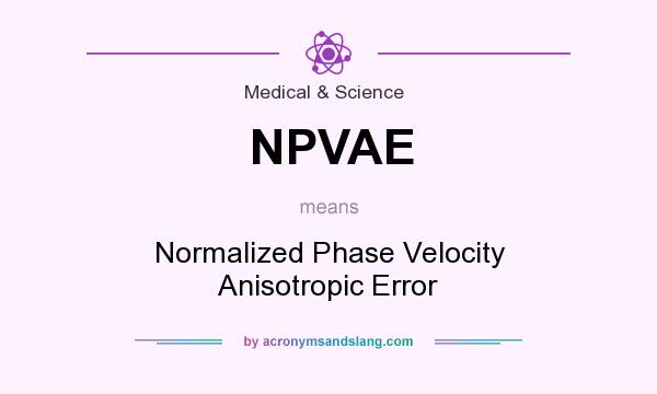 What does NPVAE mean? It stands for Normalized Phase Velocity Anisotropic Error