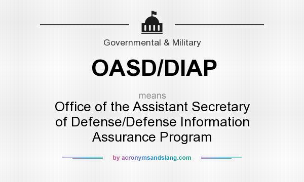 What does OASD/DIAP mean? It stands for Office of the Assistant Secretary of Defense/Defense Information Assurance Program