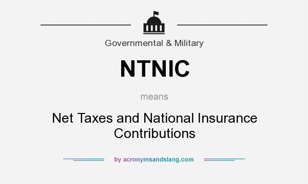 What does NTNIC mean? It stands for Net Taxes and National Insurance Contributions