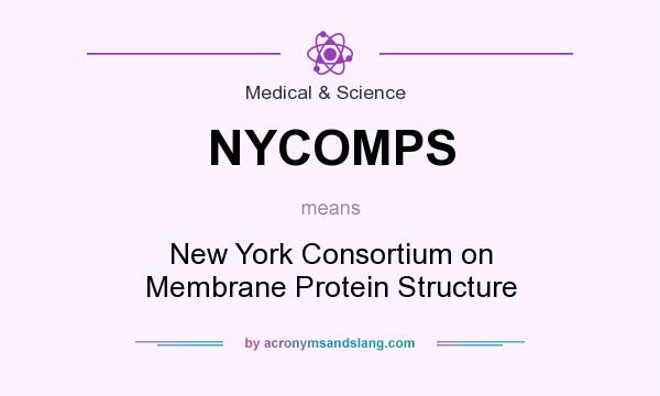 What does NYCOMPS mean? It stands for New York Consortium on Membrane Protein Structure