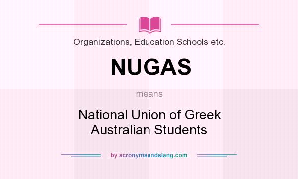What does NUGAS mean? It stands for National Union of Greek Australian Students