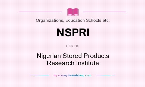 What does NSPRI mean? It stands for Nigerian Stored Products Research Institute