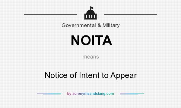 What does NOITA mean? It stands for Notice of Intent to Appear