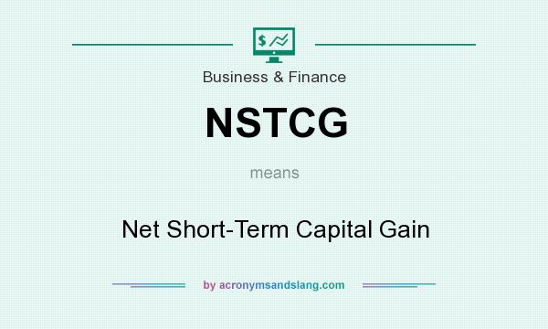What does NSTCG mean? It stands for Net Short-Term Capital Gain