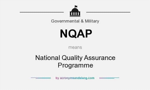 What does NQAP mean? It stands for National Quality Assurance Programme