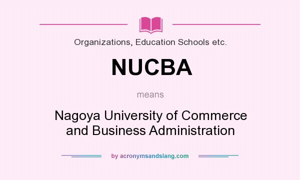 What does NUCBA mean? It stands for Nagoya University of Commerce and Business Administration