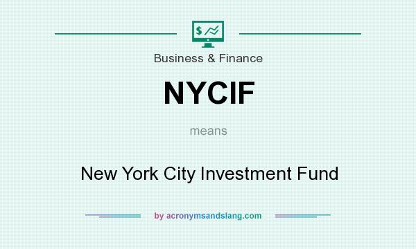What does NYCIF mean? It stands for New York City Investment Fund