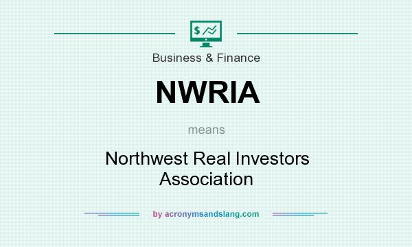 What does NWRIA mean? It stands for Northwest Real Investors Association