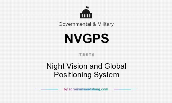 What does NVGPS mean? It stands for Night Vision and Global Positioning System