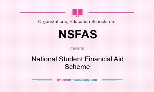 What does NSFAS mean? It stands for National Student Financial Aid Scheme