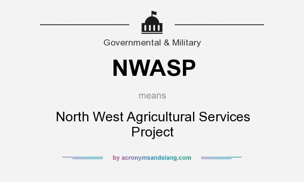 What does NWASP mean? It stands for North West Agricultural Services Project