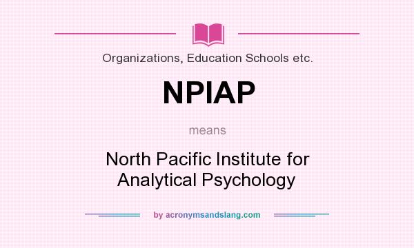 What does NPIAP mean? It stands for North Pacific Institute for Analytical Psychology